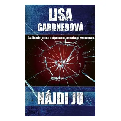 Nájdi ju - Lisa Gardner