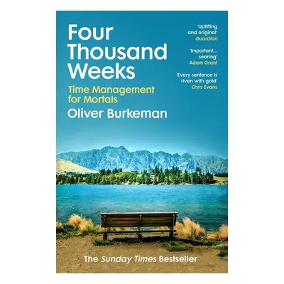 Four Thousand Weeks - Oliver Burkeman