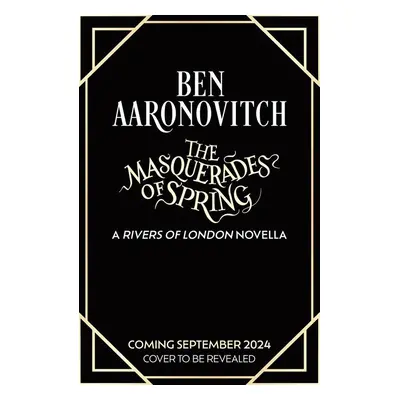 The Masquerades of Spring - Ben Aaronovitch