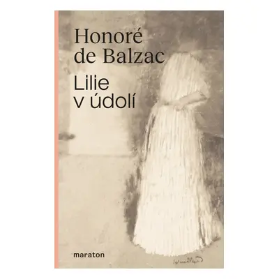 Lilie v údolí - Honoré De Balzac