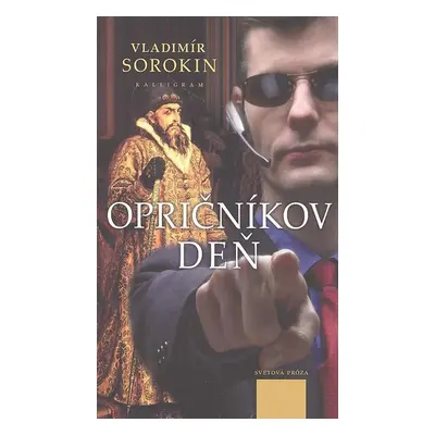 Opričníkov deň - Vladimír Sorokin