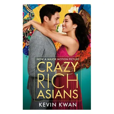 Crazy Rich Asians - Film Tie In - Kevin Kwan