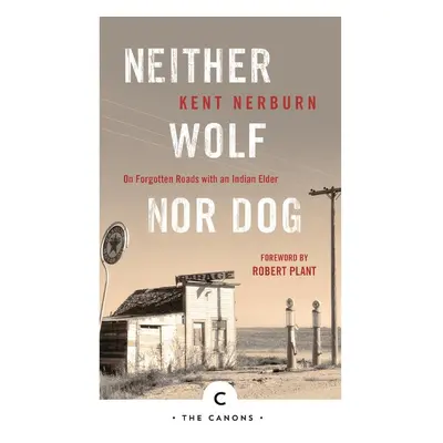 Neither Wolf Nor Dog - Kent Nerburn