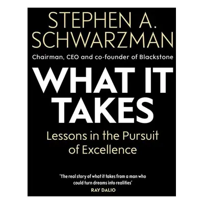 What It Takes - Stephen A. Schwarzman