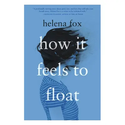 How It Feels to Float - Helena Fox