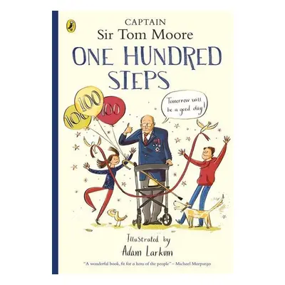 One Hundred Steps: The Story of Captain Sir Tom Moore - Captain Tom Moore