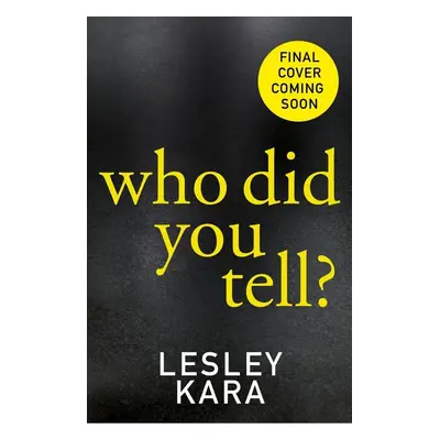 Who Did You Tell? - Lesley Kara