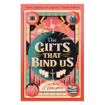 The Gifts That Bind Us - Caroline O'Donoghue