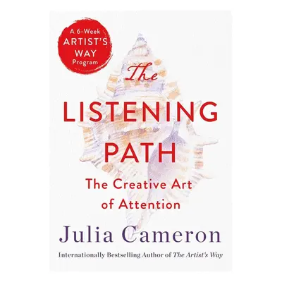 The Listening Path - Julia Cameron