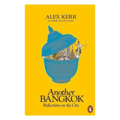 Another Bangkok - Alex Kerr