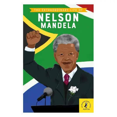 The Extraordinary Life of Nelson Mandela - Howard Linskey