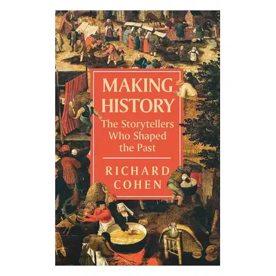 Making History - Richard Cohen