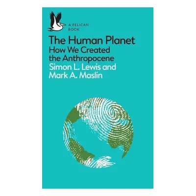 The Human Planet - Mark A. Maslin