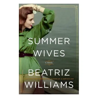 The Summer Wives - Beatriz Williams