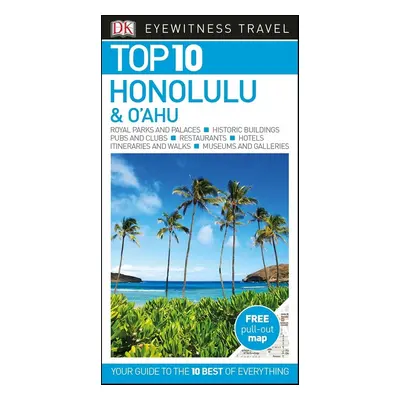 DK Eyewitness Travel Top 10 Honolulu and O'ahu - Bonnie Friedman