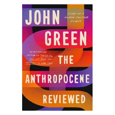 The Anthropocene Reviewed - John Green