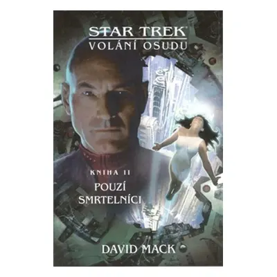 Star Trek Volání osudu Pouzí smrtelníci - David Mack