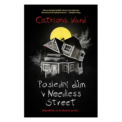 Poslední dům na Needless Street - Catriona Ward