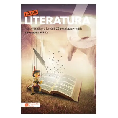 Hravá literatura 6 Pracovní sešit - Autor Neuveden