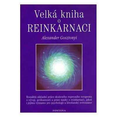 Velká kniha o reinkarnaci - Alexander Gosztonyi