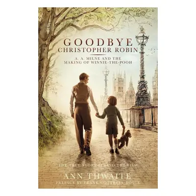 Goodbye Christopher Robin - Ann Thwaite