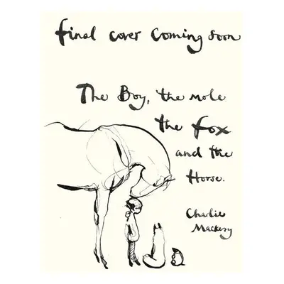 The Boy, The Mole, The Fox and The Horse - Charlie Mackesy