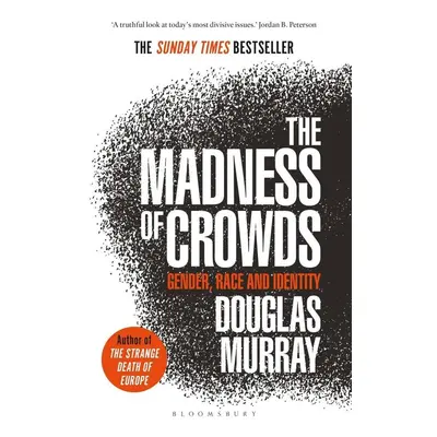 The Madness of Crowds - Douglas Murray