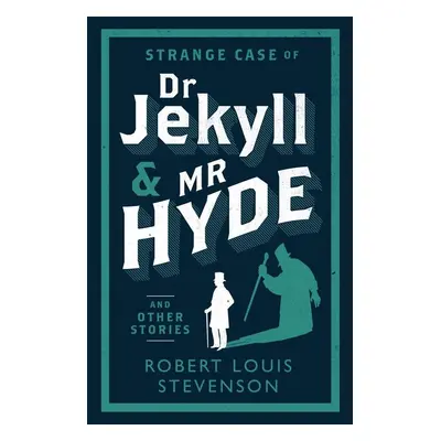 Strange Case of Dr Jekyll and Mr Hyde and Other Stories - Robert Louis Stevenson