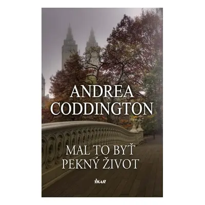 Mal to byť pekný život - Andrea Coddington