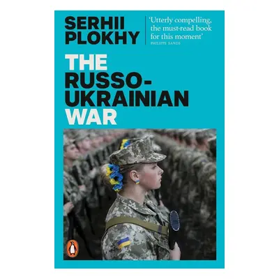 The Russo-Ukrainian War - Serhii Plokhy