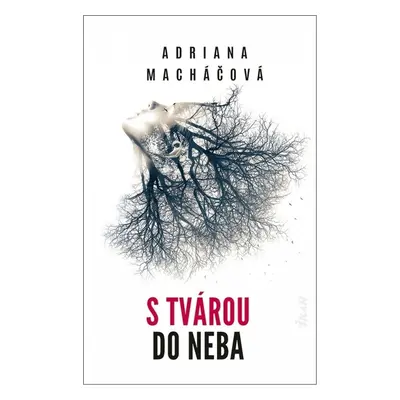 S tvárou do neba - Adriana Macháčová