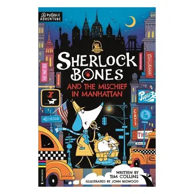 Sherlock Bones 05 and the Mischief in Manhattan - Tim Collins