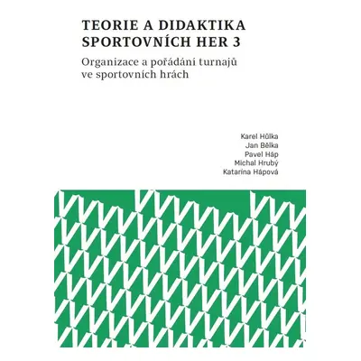 Teorie a didaktika sportovních her 3. Organizace a pořádání turnajů ve sportovních hrách - Jan 