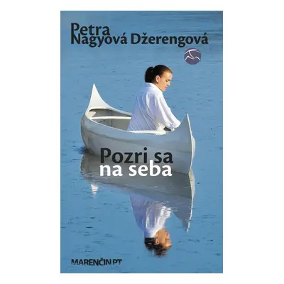 Pozri sa na seba - Petra Nagyová Džerengová