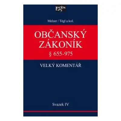 Občanský zákoník Velký komentář § 655-975 - Filip Melzer