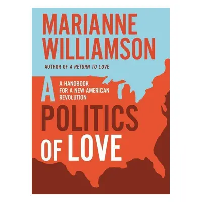 A Politics of Love - Marianne Williamson