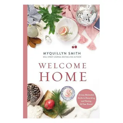 Welcome Home - Myquillyn Smith