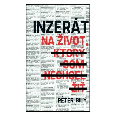 Inzerát na život, ktorý som nechcel žiť - Peter Bílý