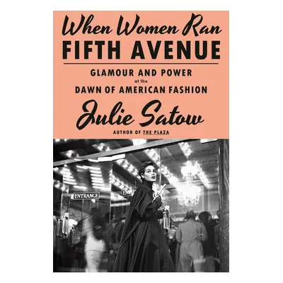 When Women Ran Fifth Avenue - Julie Satow