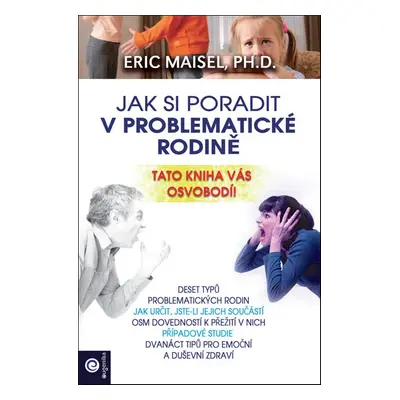 Jak si poradit v problematické rodině - Eric Maisel