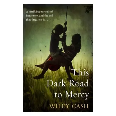 This Dark Road to Mercy - Wiley Cash