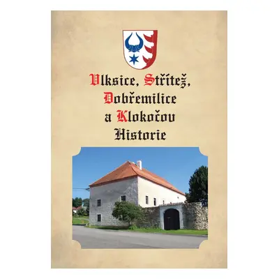 Vlksice, Střítež, Dobřemilice, Klokočov Historie - Jiří Koutník