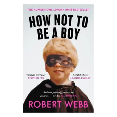 How Not To Be a Boy - Robert Webb