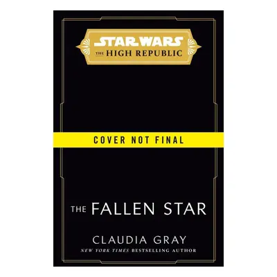 Star Wars: The Fallen Star (The High Republic) - Claudia Grayová