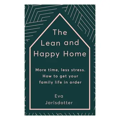 The Lean and Happy Home - Eva Jarlsdotter