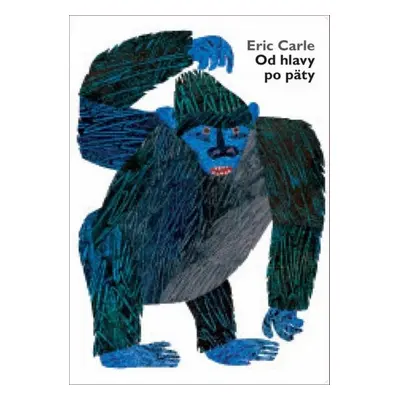 Od hlavy po päty - Eric Carle