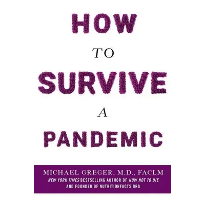 How to Survive a Pandemic - Michael Greger