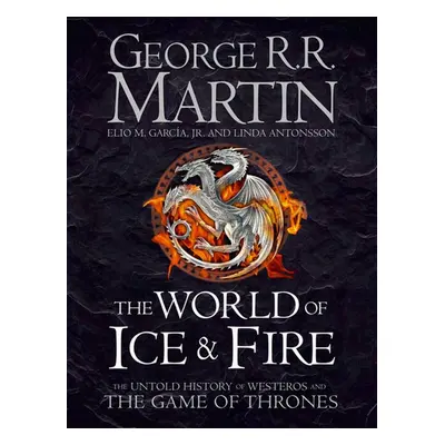 The World of Ice and Fire - George R. R. Martin