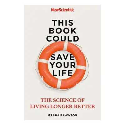 This Book Could Save Your Life - Graham Lawton