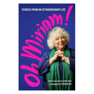 Oh Miriam! - Miriam Margolyes